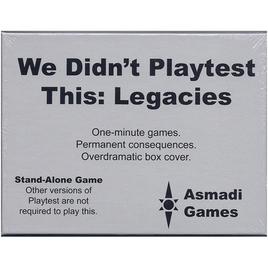 We Didnt Playtest This: Legacies